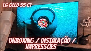 TV LG OLED 55 C1  UNBOXING INSTALAÇÃO E PRIMEIRAS IMPRESSÕES LGC1 OLEDTV [upl. by Thapa808]