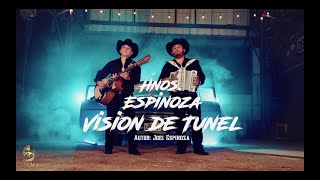 Hermanos Espinoza  Vision De Tunel Video Oficial [upl. by Oisor]