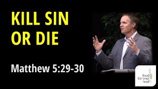 Sermon on Matthew 52930 quotKill Sin or Diequot [upl. by Elijah]