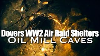 Dovers WW2 Air Raid Shelters The Oil Mill Caves [upl. by Anidan150]