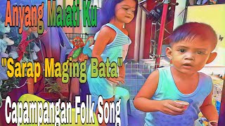 Anyang Malati Ku  Capampangan Folk Song Nung Akoy Bata Pa [upl. by Zandt177]