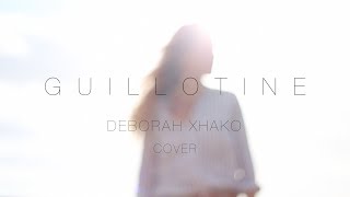 Guillotine  Jon Bellion Deborah Xhako Cover [upl. by Marcell]