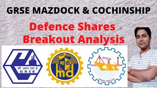 GRSE MAZDOCK amp COCHINSHIP Shares Breakout Analysis  Defence share latest news [upl. by Suhcnip991]