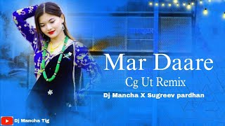 Maar Daare Cg Hit Remix Dj Mancha X Dj Sugreev 2024 [upl. by Floro46]