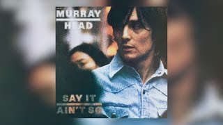 Murray Head  Say It Aint So Joe Remastered 2017 [upl. by Sliwa199]