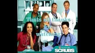 My top 5 Scrubs Songs [upl. by Hanavas]