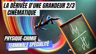 La dérivée dune grandeur 23  Application à la cinématique Terminale spécialité physique chimie [upl. by Kursh]