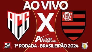 ATLÉTICOGO X FLAMENGO AO VIVO  1ª RODADA  BRASILEIRÃO 2024  NARRAÇÃO RAFA PENIDO [upl. by Assed]