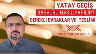 YATAY GEÇİŞ BAŞVURUSU VE EVRAK TESLİMİ ÖRNEK ANLATIM [upl. by Sirad]