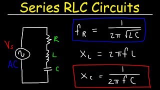 Series RLC Circuits Resonant Frequency Inductive Reactance amp Capacitive Reactance  AC Circuits [upl. by Yllas296]