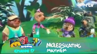 Moley Adventure RTV I Molerskating Mayhem I Season 1 Eps 17 [upl. by Nore137]