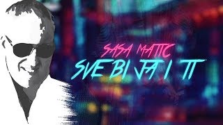 Sasa Matic  Sve bi ja i ti  Official lyric video 2017 [upl. by Astto447]