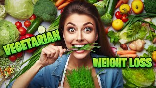 Vegetarian Weight Loss  PlantPowered Slim Down [upl. by Ravaj]