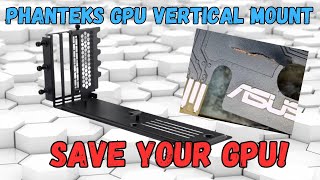 Phanteks Vertical GPU Mount Best On The Market IMO [upl. by Wilde]