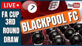 FA CUP 3RD ROUND DRAW  LIVE REACTION  BLACKPOOL [upl. by Dever]