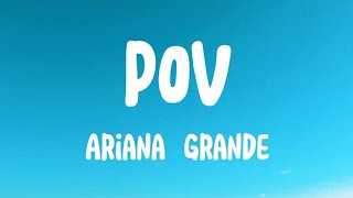 Ariana Grande  Pov lyrics [upl. by Ronal]