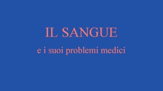 Il sangue e i suoi problemi medici [upl. by Lebasi]