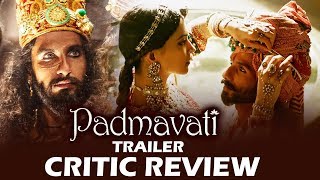 Padmavati Trailer  CRITICS Gives THUMBS UP  Deepika Padukone Ranveer Singh Shahid Kapoor [upl. by Radford]