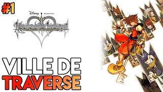 KINGDOM HEARTS RECHAIN OF MEMORIES 01 FR  VILLE DE TRAVERSE [upl. by Grogan]