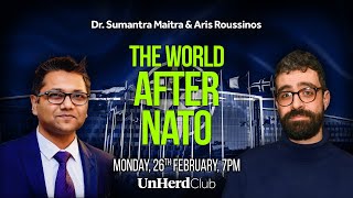 Dr Sumantra Maitra amp Aris Roussinos The world after NATO [upl. by Enneles]