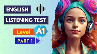 Easy English Listening Test  A1 Level for Beginners  Part 1 [upl. by Ttenneb720]