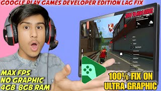 Google Play Games On Pc Devloper Edition 100 Lag Fix  Ff Pc version Lag Fix [upl. by Ylicic504]