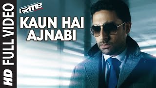 Kaun Hai Ajnabi Full HD Song  Game  Abhishek Bachchan Sarah Jane Dias Kangana Ranaut [upl. by Cyprus]