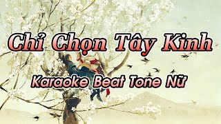 Chỉ Chọn Tây Kinh Karaoke Beat  Tone Nữ  Beat Nhạc Phim Trung Quốc Lời Việt hay nhất Việt Nam [upl. by Nabroc]