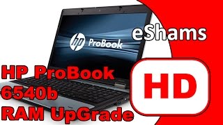 HP ProBook 6540b RAM UpGrade [upl. by Enilekaj]