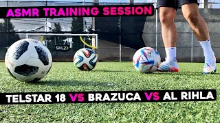 ASMR TRAINING SESSION  TELSTAR 18 VS BRAZUCA VS AL RIHLA [upl. by Rednijar306]