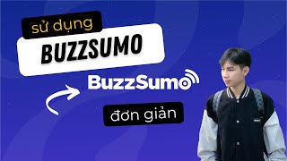 Hướng dẫn sử dụng Buzzsumo cực Đơn giản [upl. by Anecusa]