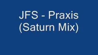 JFS  Praxis Saturn Mix [upl. by Nahshunn]