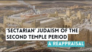 Sectarian Judaism of the Second Temple Period A Reappraisal Montefiore Lecture 2023 [upl. by Ardnasyl808]