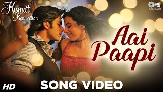 Aai Pappi Song Video  Kismat Konnection  Shahid Kapoor Vidya Balan  Neeraj Shridhar  Pritam [upl. by Atin]