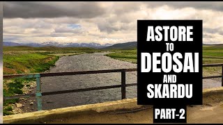 Astore to Skardu via Deosai PART2  Bara Pani  Chota Pani  Deosai Top  Travel Guide [upl. by Streetman231]