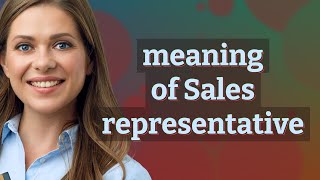 Sales representative  meaning of Sales representative [upl. by Sarena]