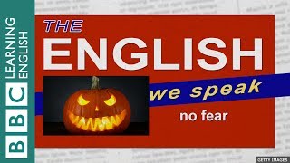 No fear Halloween Special The English We Speak [upl. by Jethro60]