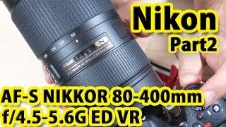 【ニッコールレンズ】AFS NIKKOR 80400mm f4556G ED VR Part2 [upl. by Aivan]