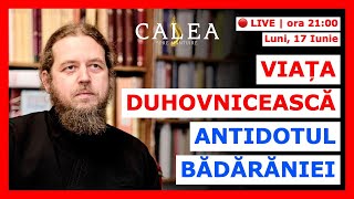 🔴 LIVE 819  VIAȚA DUHOVNICEASCĂ ANTIDOTUL BĂDĂRĂNIEI  Pr RĂZVAN IONESCU [upl. by Verena]