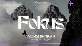 17032023  FOKUS WORSHIPNIGHT LIVE  CHRISTUSGEMEINDE CLOPPENBURG [upl. by Aizirk]