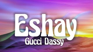 Gucci Dassy  Eshay Lyrics video [upl. by Pugh]