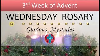 Wednesday Rosary • Glorious Mysteries of the Rosary ❤️ The 3rd Week of Advent [upl. by Dannye]