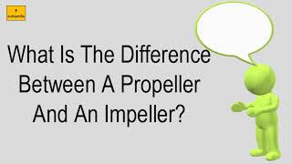 What Is The Difference Between A Propeller And An Impeller [upl. by Dunham]