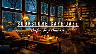 ☕Cozy Jazz Music with Bookstore Cafe Ambience amp Crackling Fireplace for Study Relaxing or Sleeping [upl. by Wendalyn]