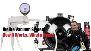 Ikelite Underwater Housing Vacuum System  How to Use [upl. by Aicissej6]