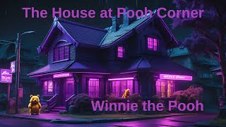 Winnie the Pooh in The House at Pooh Corner by A A Milne  Full Audiobook [upl. by Taber]