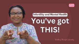 Youve got this Infertility and Mental Health Ep 14 Walking Through Infertility [upl. by Tandie328]