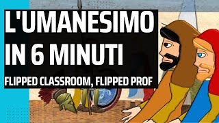 LUmanesimo in 6 minuti flipped classroom [upl. by Burman]