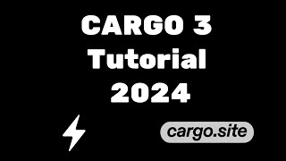 Cargo 3 Tutorial  2024 [upl. by Hayalat]