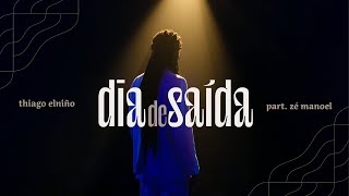 Thiago Elniño  Dia de Saída part Zé Manoel Videoclipe Oficial [upl. by Bradly239]